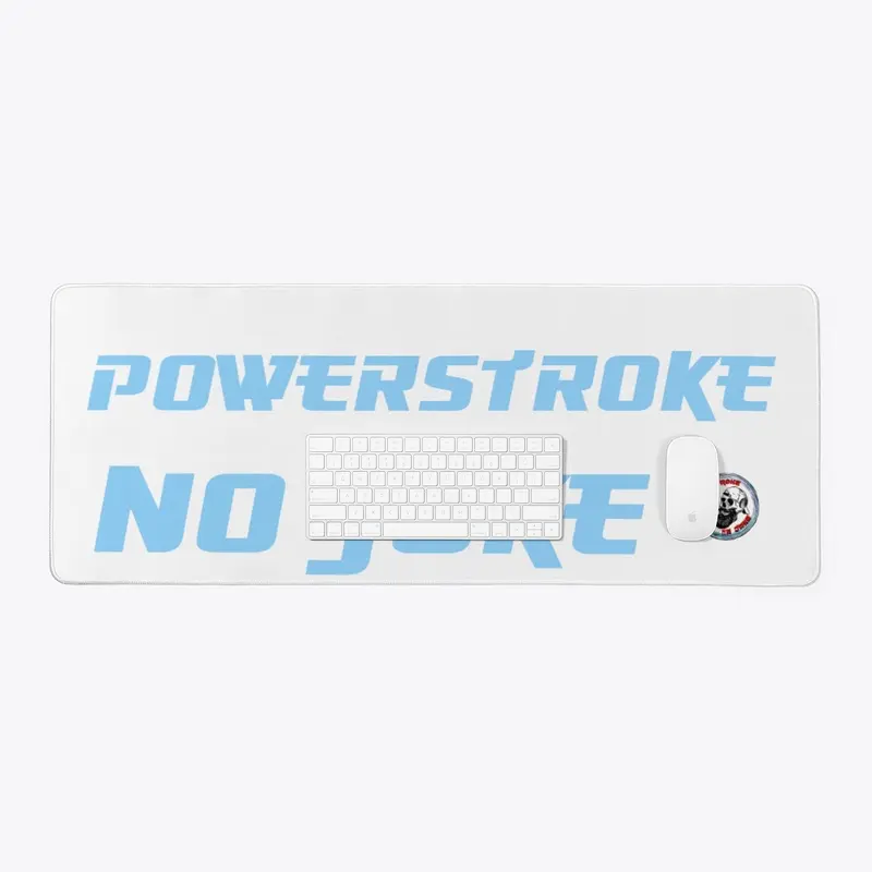 POWERSTROKE NO JOKE DESK MAT